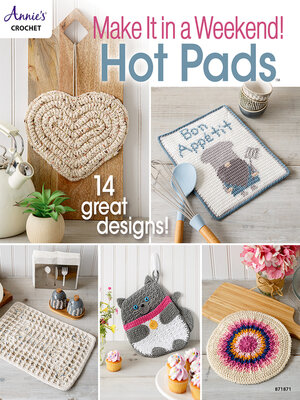 cover image of Make it in a Weekend! Crochet Hot Pads
